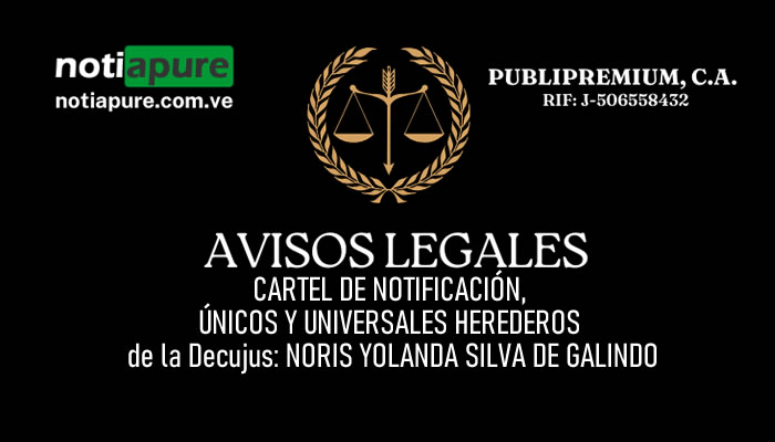 CARTEL DE NOTIFICACIÓN ÚNICOS Y UNIVERSALES HEREDEROS de la Decujus: NORIS YOLANDA SILVA DE GALINDO