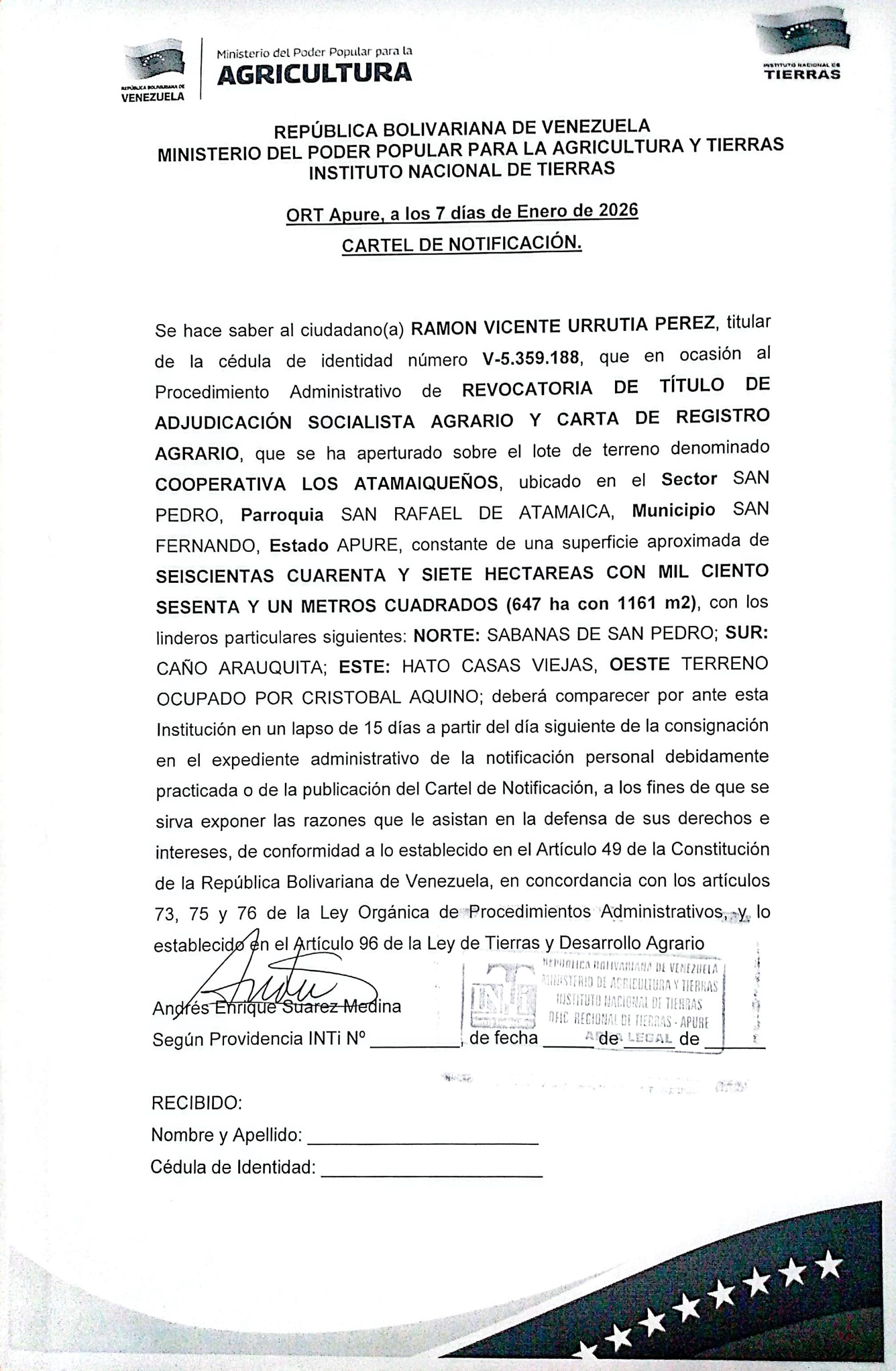 CARTEL DE NOTIFICACIÓN. Se hace saber a RAMON VICENTE URRUTIA PEREZ (C.I. V- 5.359.188) el procedimiento de Revocatoria de Titulo de Adjudicación Socialista Agrario y Carta de Registro Agrario. Sobre el lote de terreno COOPERATIVA LOS ATAMAIQUEÑOS, ubicado en el Sector SAN PEDRO, Parroquia SAN RAFAEL DE ATAMAICA, Municipio SAN FERNANDO, Apure.