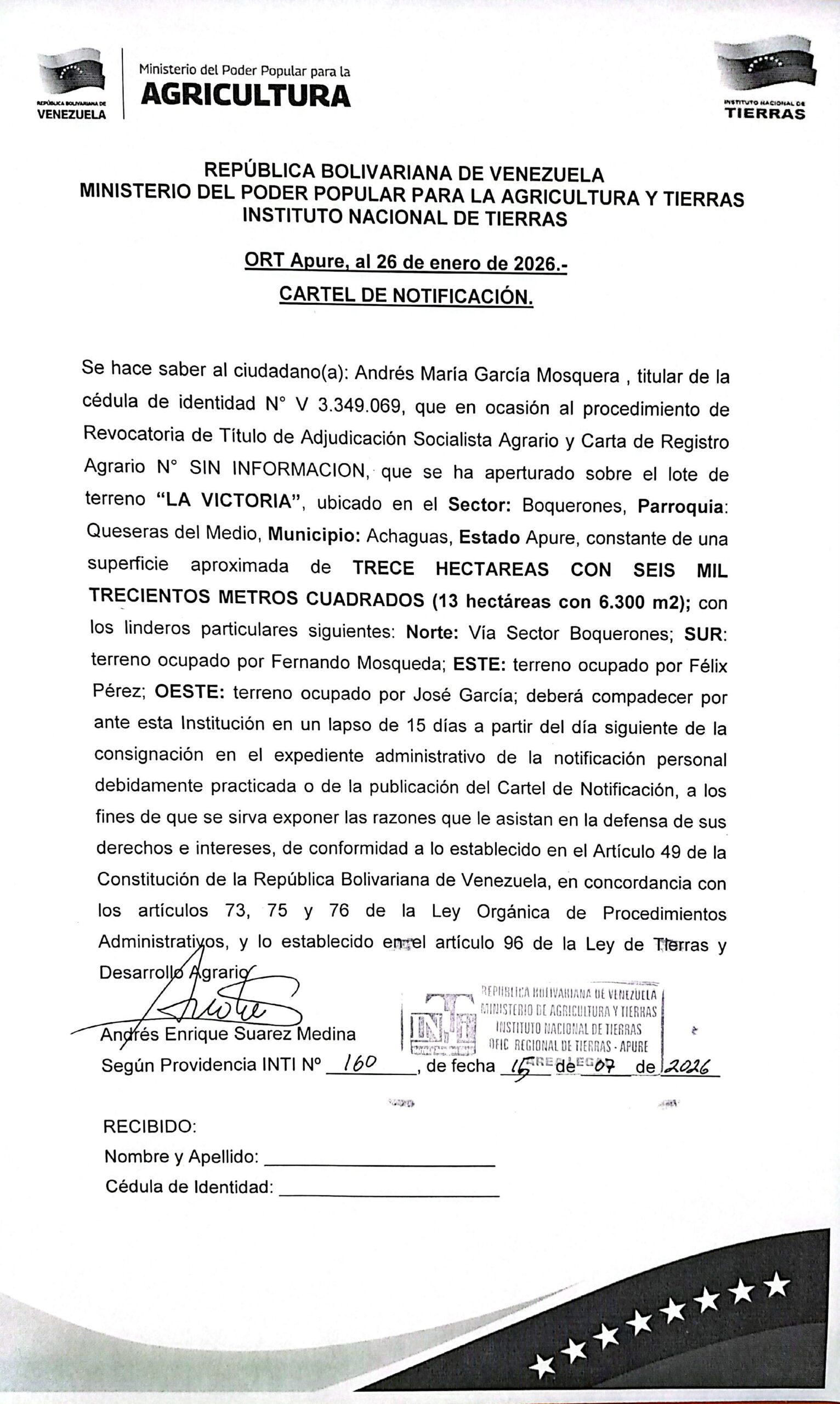 CARTEL DE NOTIFICACIÓN, Se hace saber a: Andrés María García Mosquera (V- 3.349.069), el procedimiento de Revocatoria de Título de Adjudicación Socialista Agrario y Carta de Registro Agrario, sobre el lote de terreno "LA VICTORIA", ubicado en el Sector: Boquerones, Parr: Queseras del Medio, Mpio: Achaguas, Apure.