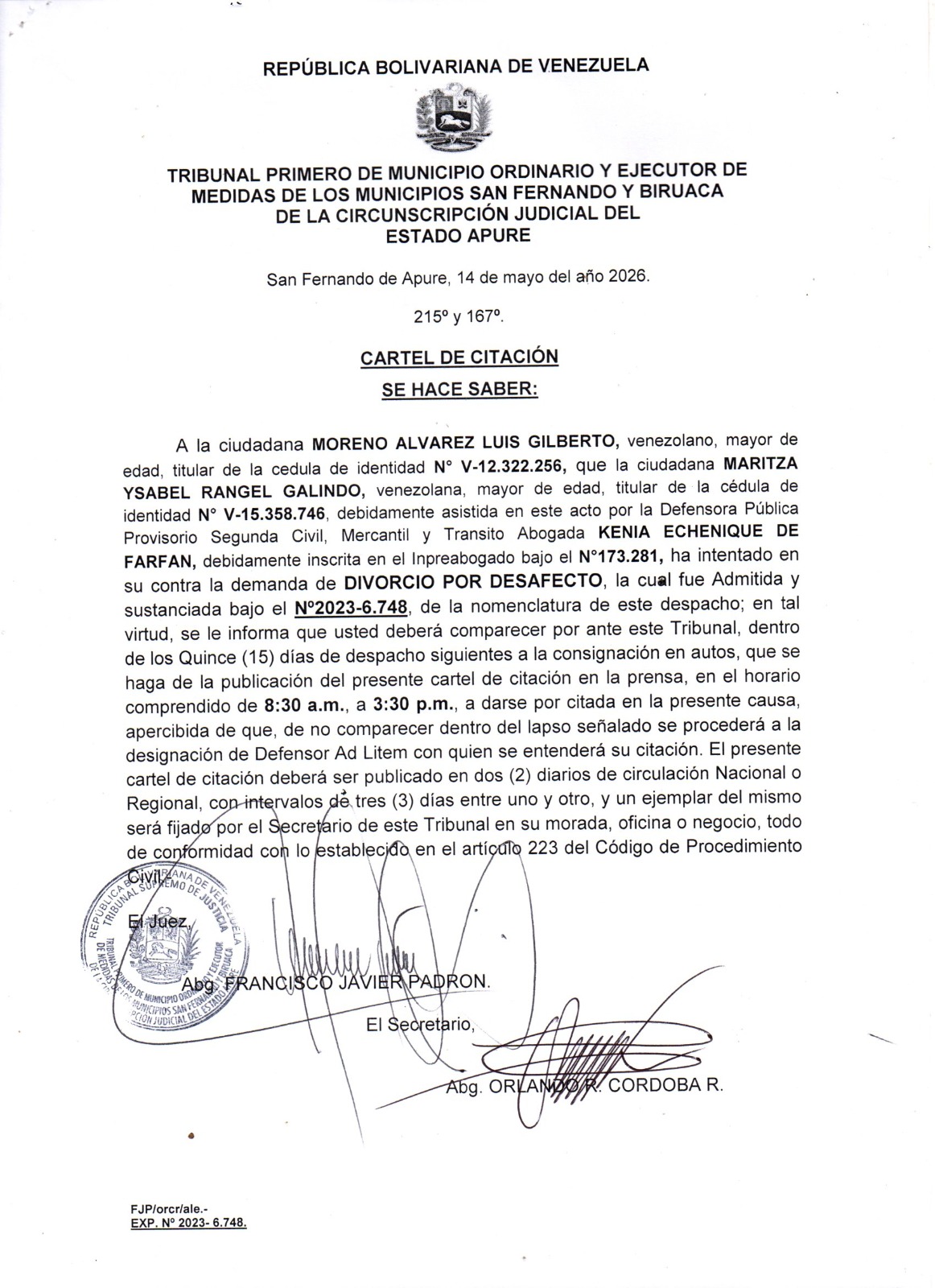 CARTEL DE CITACIÓN, DIVORCIO POR DESAFECTO
Al ciudadano MORENO ALVAREZ LUIS GILBERTO (V-12.322.256)
Por MARITZA YSABEL RANGEL GALINDO (V-15.358.746)