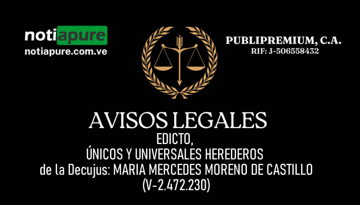 EDICTO, ÚNICOS Y UNIVERSALES HEREDEROS de la Decujus: MARIA MERCEDES MORENO DE CASTILLO (V-2.472.230)