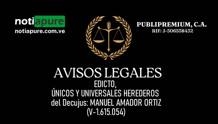 EDICTO, ÚNICOS Y UNIVERSALES HEREDEROS del Decujus: MANUEL AMADOR ORTIZ (V-1.615.054)