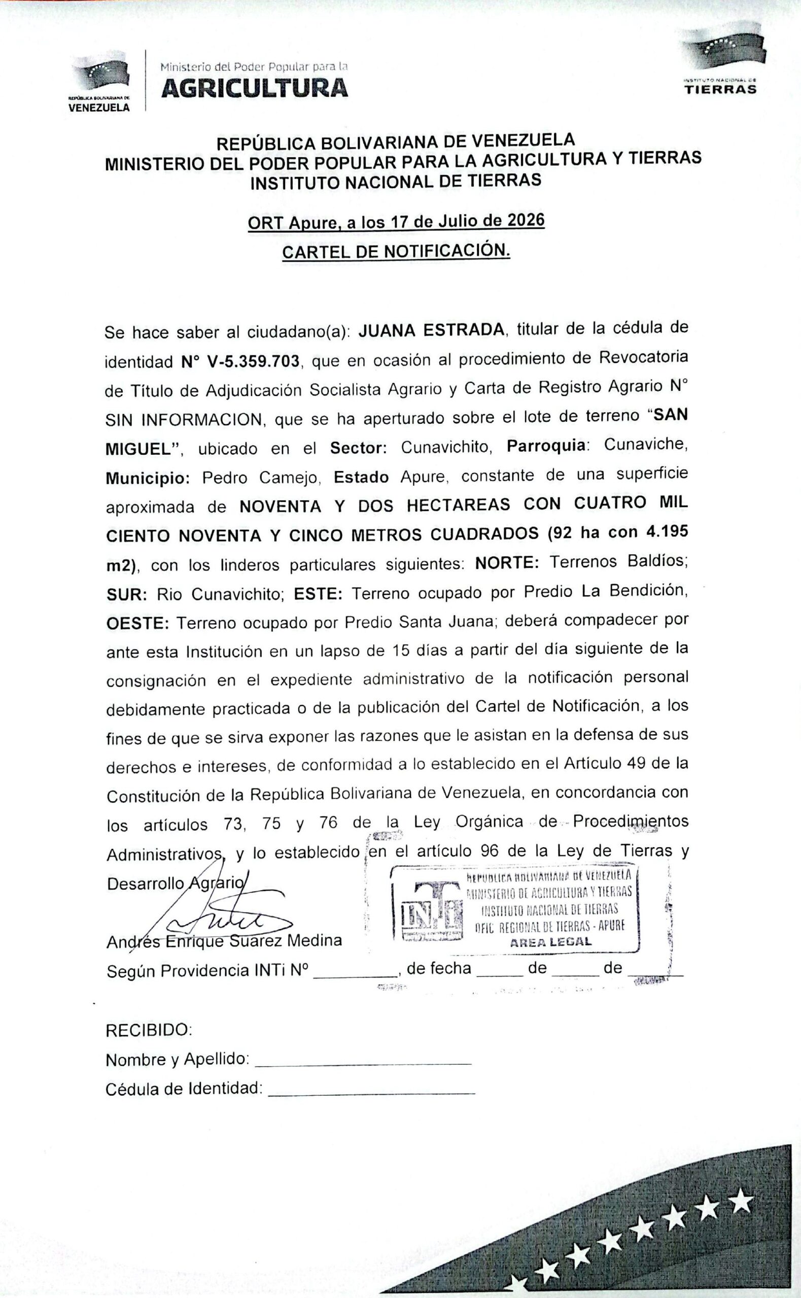 Se hace saber a: JUANA ESTRADA, (V-5.359.703), el procedimiento de Revocatoria de Título de Adjudicación Socialista Agrario y Carta de Registro Agrario, sobre el lote de terreno "SAN MIGUEL", ubicado en el Sector: Cunavichito, Parr: Cunaviche, Mpio: Pedro Camejo, Estado Apure.