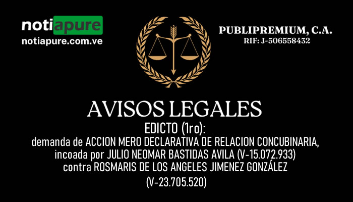 Edicto (1ro): demanda de ACCION MERO DECLARATIVA DE RELACION CONCUBINARIA, incoada por JULIO NEOMAR BASTIDAS AVILA (V-15.072.933) contra ROSMARIS DE LOS ANGELES JIMENEZ GONZÁLEZ (V-23.705.520)