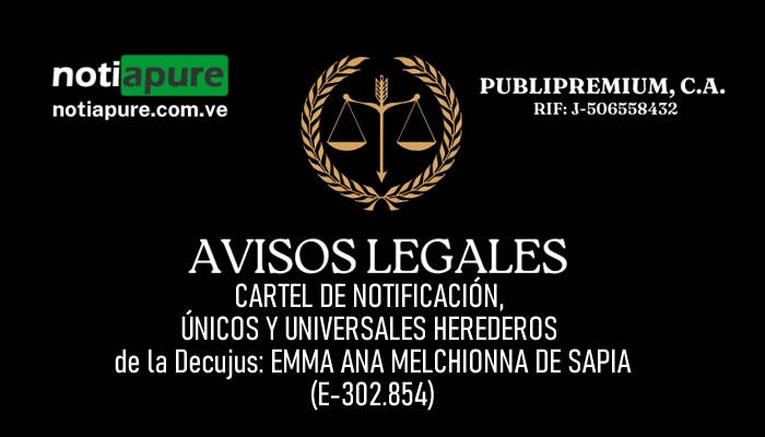 CARTEL DE NOTIFICACIÓN ÚNICOS Y UNIVERSALES HEREDEROS de la Decujus: EMMA ANA MELCHIONNA DE SAPIA (E-302.854)