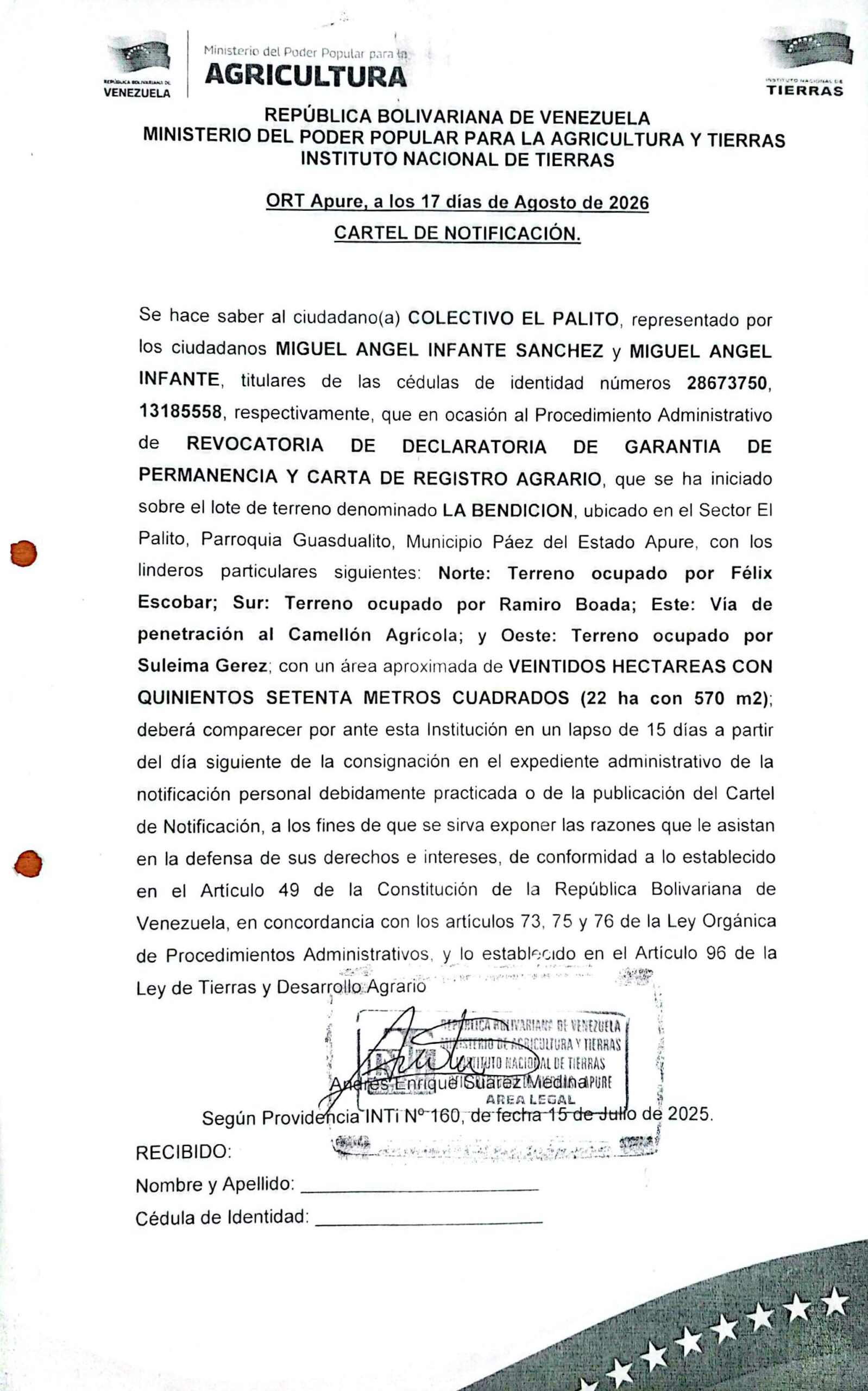 CARTEL DE NOTIFICACIÓN: Se hace saber al COLECTIVO EL PALITO, representado por: MIGUEL ANGEL INFANTE SANCHEZ Y MIGUEL ANGEL INFANTE, (V-28673750, V-13185558), el Procedimiento de REVOCATORIA DE DECLARATORIA DE GARANTIA DE PERMANENCIA Y CARTA DE REGISTRO AGRARIO, sobre el lote de terreno LA BENDICION.