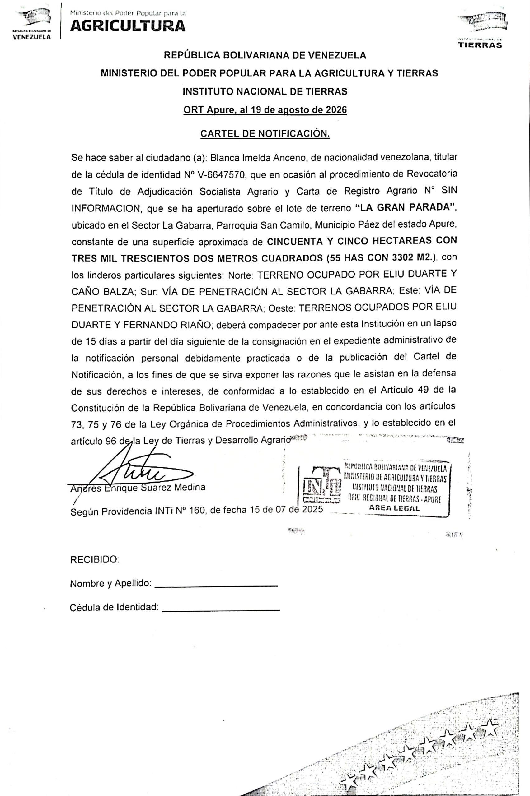 CARTEL DE NOTIFICACIÓN, Se hace saber a: Blanca Imelda Anceno (V-6647570), el procedimiento de Revocatoria de Título de Adjudicación Socialista Agrario y Carta de Registro Agrario, que se ha aperturado sobre el lote de terreno "LA GRAN PARADA", ubicado en el Sector La Gabarra, Parr. San Camilo, Mpio. Páez del estado Apure.