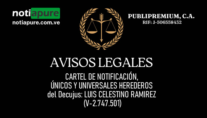 CARTEL DE NOTIFICACIÓN, ÚNICOS Y UNIVERSALES HEREDEROS del Decujus: LUIS CELESTINO RAMIREZ (V-2.747.501)