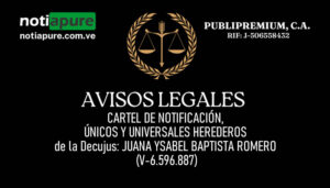 CARTEL DE NOTIFICACIÓN, ÚNICOS Y UNIVERSALES HEREDEROS de la Decujus: JUANA YSABEL BAPTISTA ROMERO (V-6.596.887)