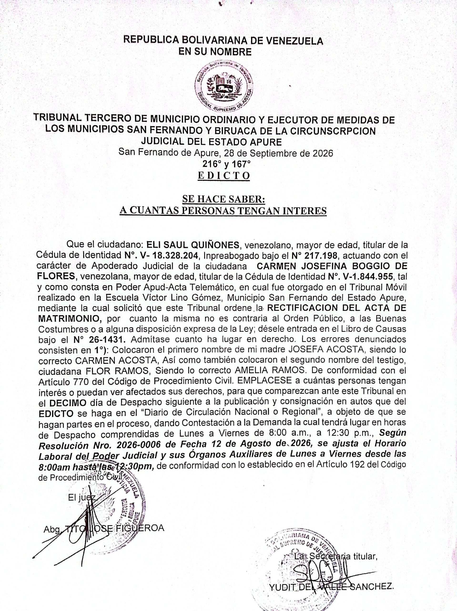 EDICTO: RECTIFICACION DEL ACTA DE MATRIMONIO, Los errores denunciados consisten en 1°): Colocaron nombre JOSEFA ACOSTA, siendo lo correcto CARMEN ACOSTA, 2°): también colocaron el segundo nombre del testigo, ciudadana FLOR RAMOS, Siendo lo correcto AMELIA RAMOS.