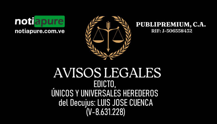 EDICTO, ÚNICOS Y UNIVERSALES HEREDEROS del Decujus: LUIS JOSE CUENCA (V-8.631.228)
