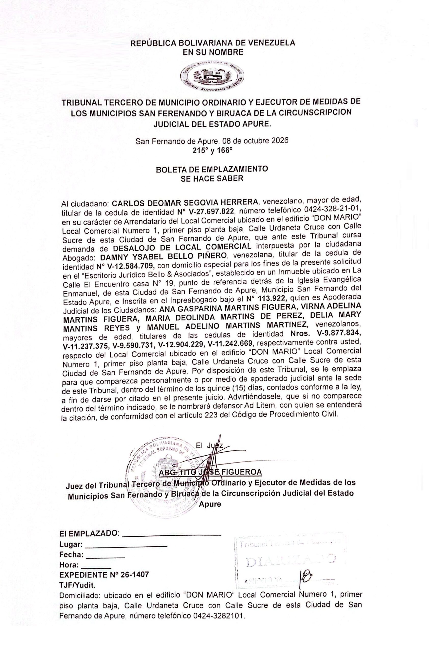BOLETA DE EMPLAZAMIENTO (2DO), Al ciudadano: CARLOS DEOMAR SEGOVIA HERRERA (V-27.697.822), en su carácter de Arrendatario del Local Comercial ubicado en el edificio "DON MARIO" Local Comercial Numero 1, San Fernando de Apure, cursa demanda de DESALOJO DE LOCAL COMERCIAL
